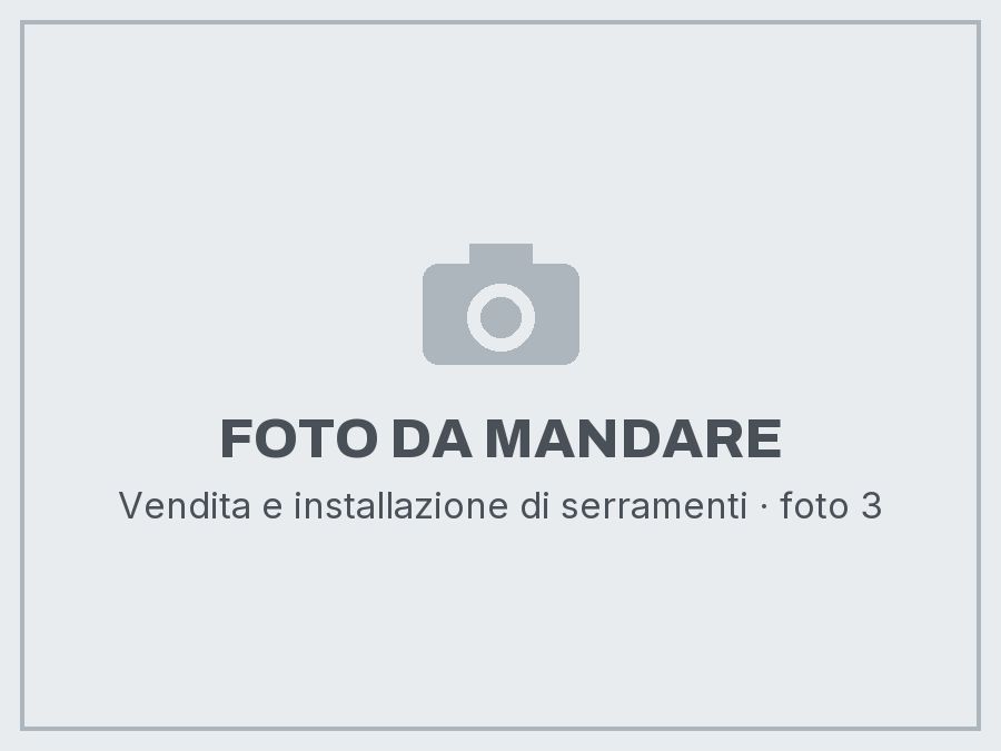 Vendita e installazione di serramenti: foto da mandare